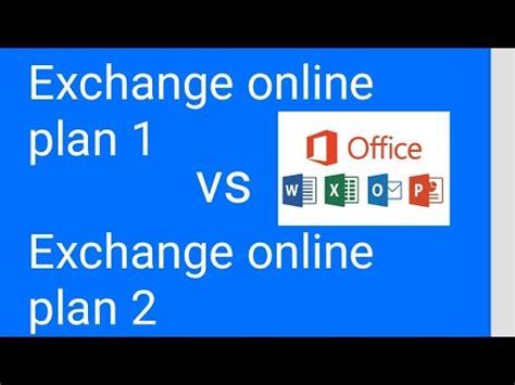 exchange online plan 1 vs plan 2|licence exchange online plan 2.